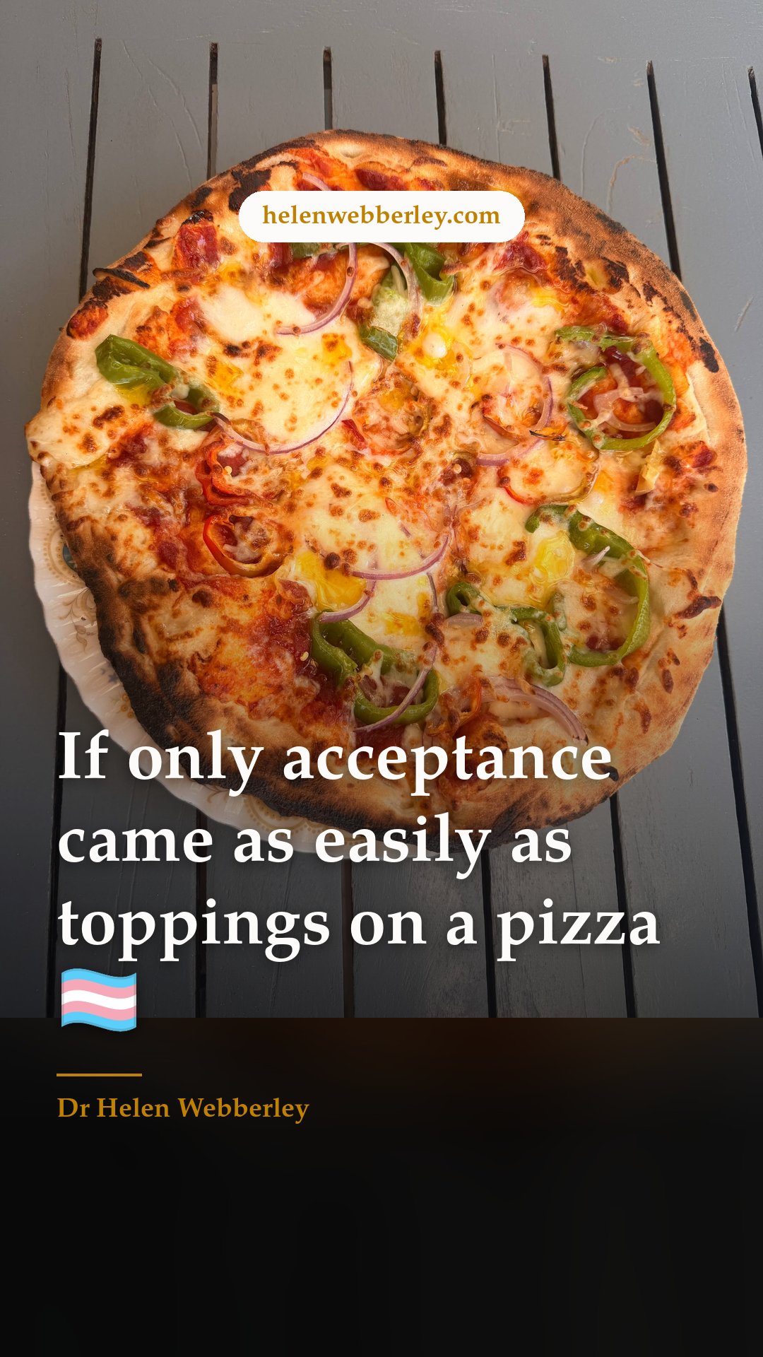 If only acceptance came as easily as toppings on a pizza 🏳️‍⚧️