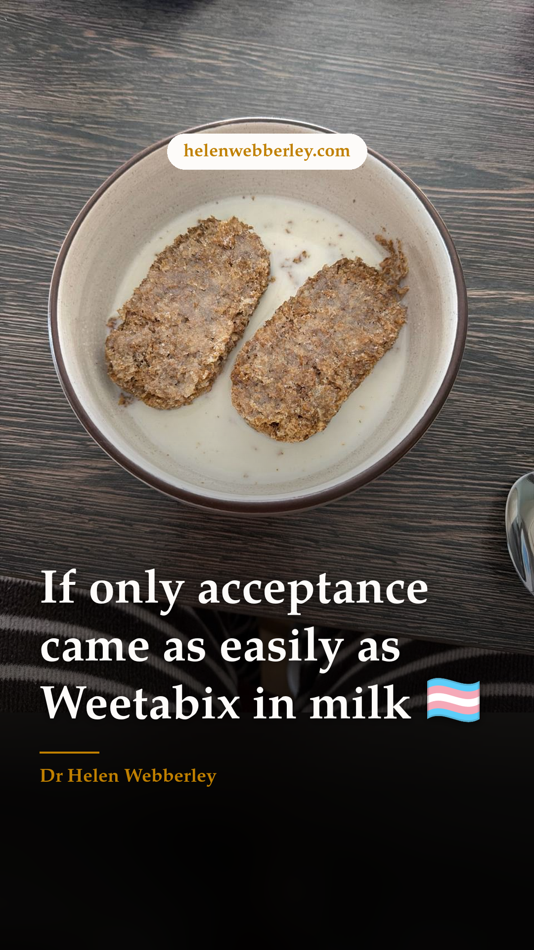 If only acceptance came as easily as Weetabix in milk 🏳️‍⚧️