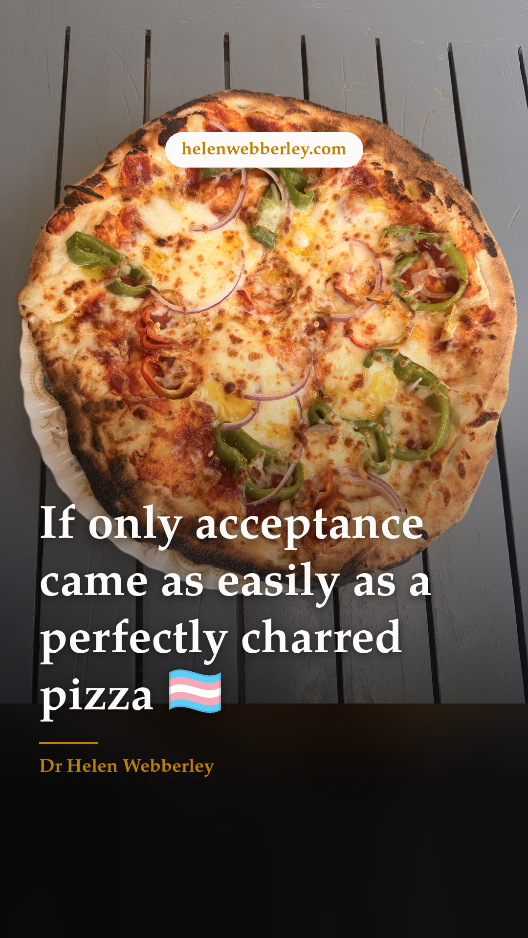 If only acceptance came as easily as a perfectly charred pizza 🏳️‍⚧️