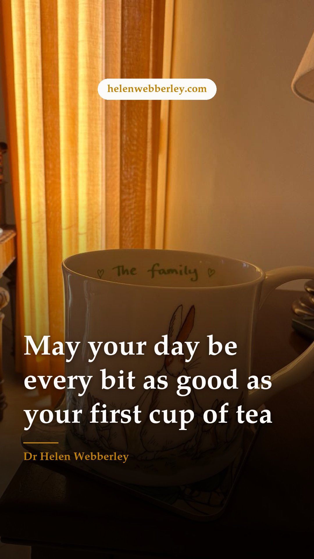 May your day be every bit as good as your first cup of tea 🍵